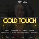 Gold Touch Riddim – Team Triple Works Muzik