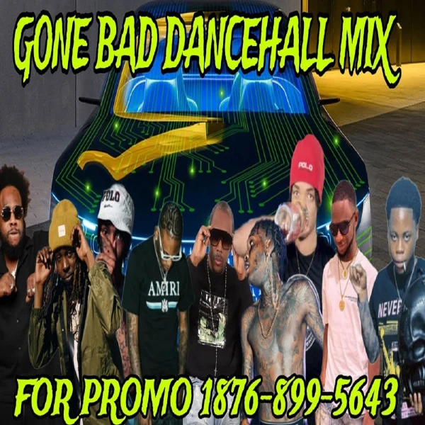 Gone Bad Dancehall Mix - Dj Gat