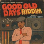 Good Old Days Riddim – Jah Golden Throne Records