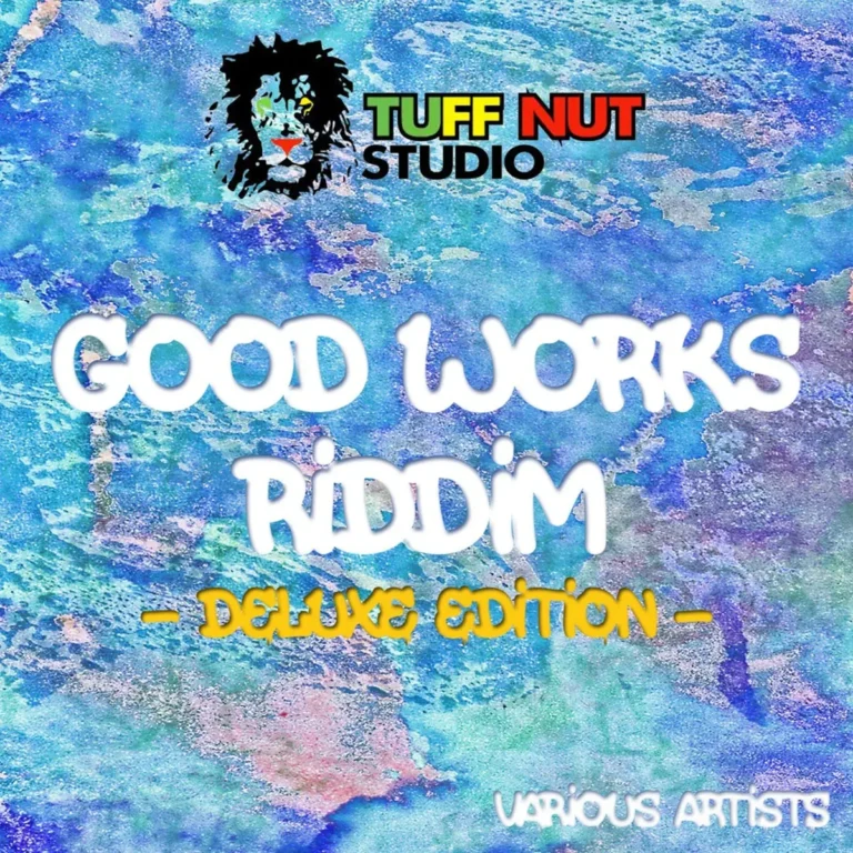 Good Works Riddim - Tuff Nut Studio