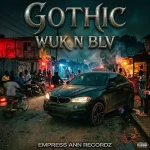 Gothic – Wuk N Blv