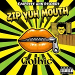 Gothic – Zip Yuh Mouth