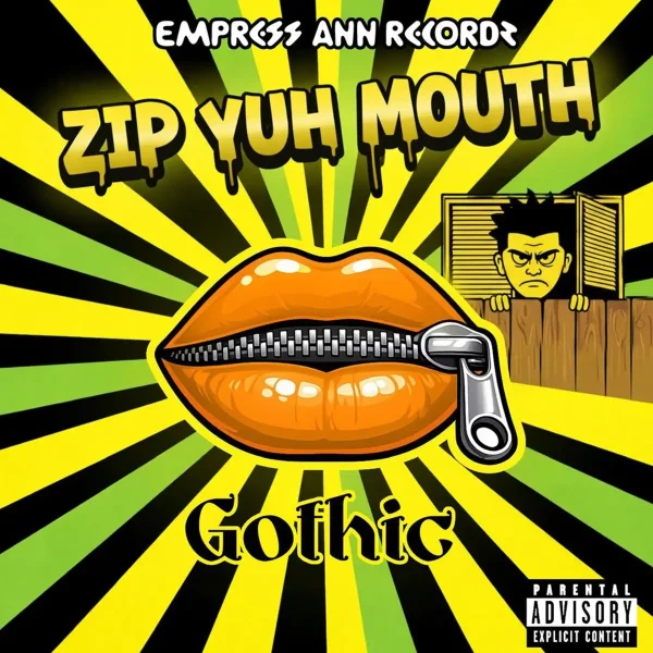 Gothic - Zip Yuh Mouth