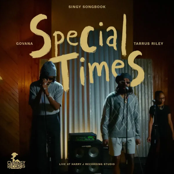 Govana X Tarrus Riley - Special Times (Singy Songbook)