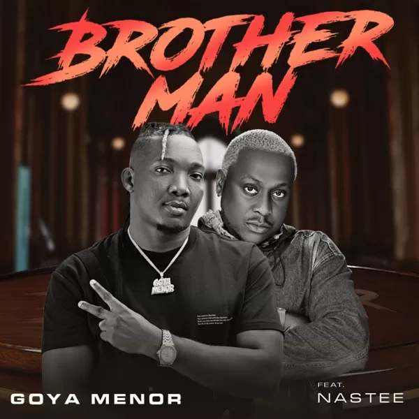 goya menor & nastee - brother man