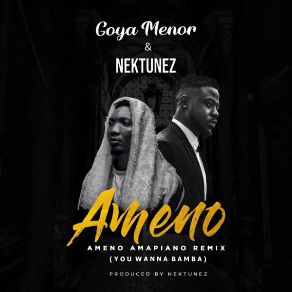 goya menor and nektunez - ameno amapiano