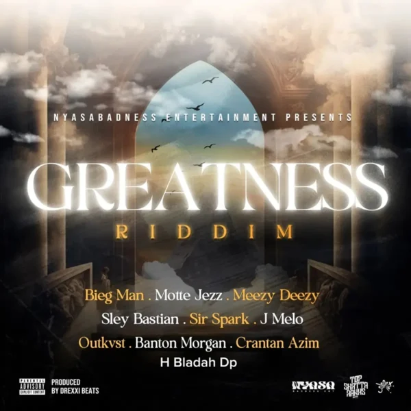 Greatness Riddim - Nyasabadness Entertainment