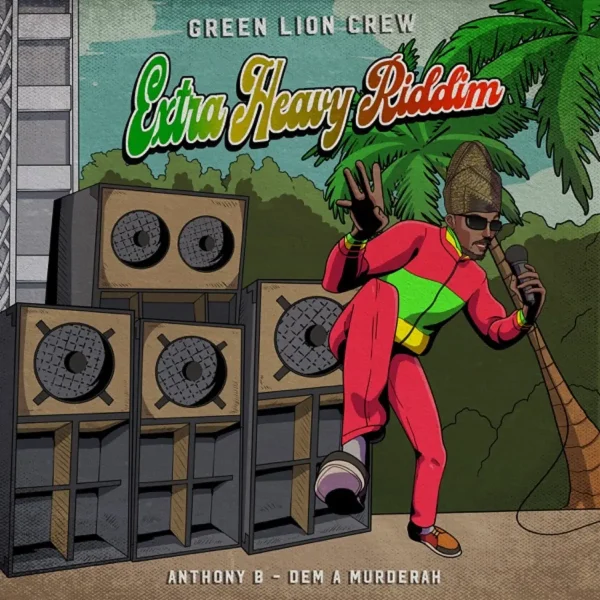 Green Lion Crew & Anthony B - Dem A Murderah