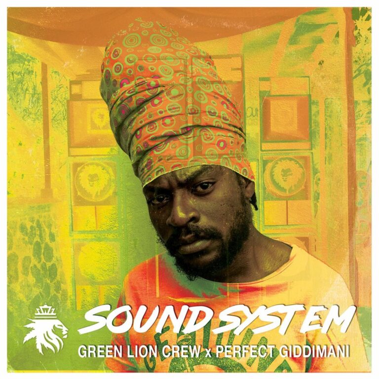Green Lion Crew x Perfect Giddimani – Sound System Green Lion Crew X Perfect Giddimani - Sound System