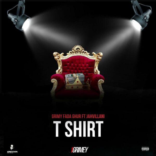 Grimy Fadaghur Ft. Jahvillani – T Shirt Grimy Fadaghur Ft. Jahvillani - T Shirt