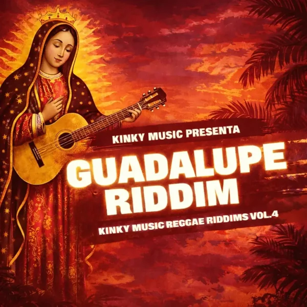 Guadalupe Riddim - Kinky Music Guadalupe Riddim - Kinky Music