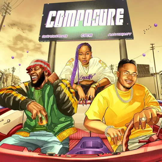 Guchi, Odumodublvck & Masterkraft - Composure