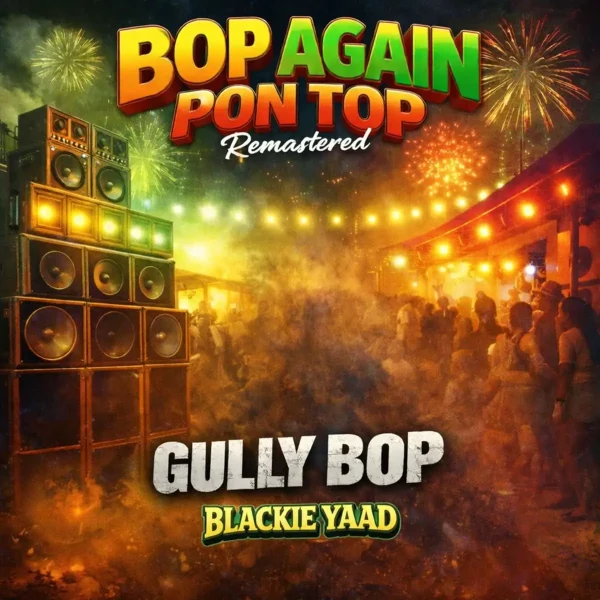 Gully Bop - Bop Again Pon Top (Remastered)