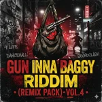 Gun Inna Baggy Riddim (Remix Pack) Vol.4 – Primetime Musiq
