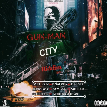 Gun-Man City Riddim – L 4 Lyfe Records Gun-man City Riddim - L 4 Lyfe Records