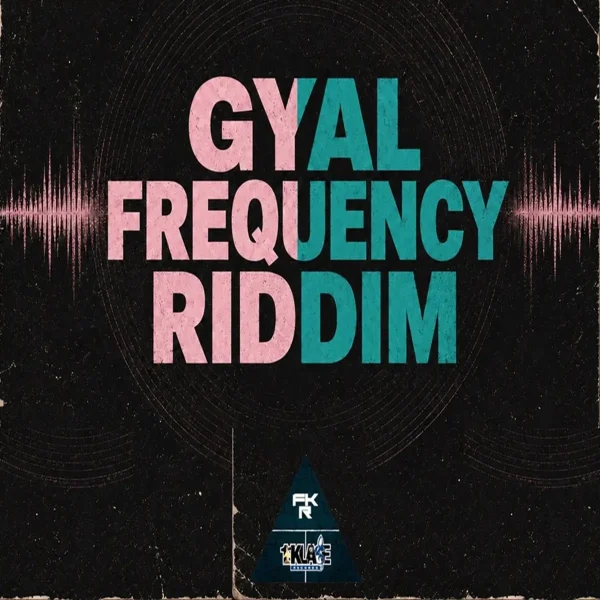 Gyal Frequency Riddim - 1st Klase Records Gyal Frequency Riddim - 1st Klase Records