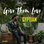 Gyptian – Give Them Love