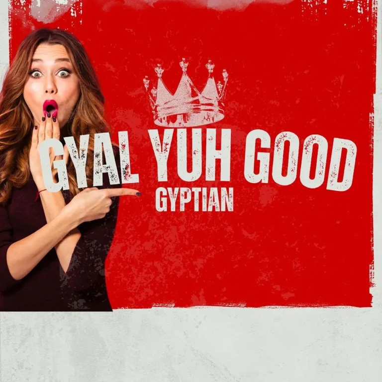 Gyptian – Gyal Yuh Good Gyptian - Gyal Yuh Good