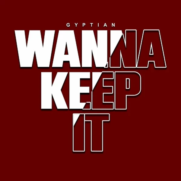 Gyptian - Wanna Keep It