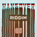 Hangover Riddim (2025) – City Lock Sound