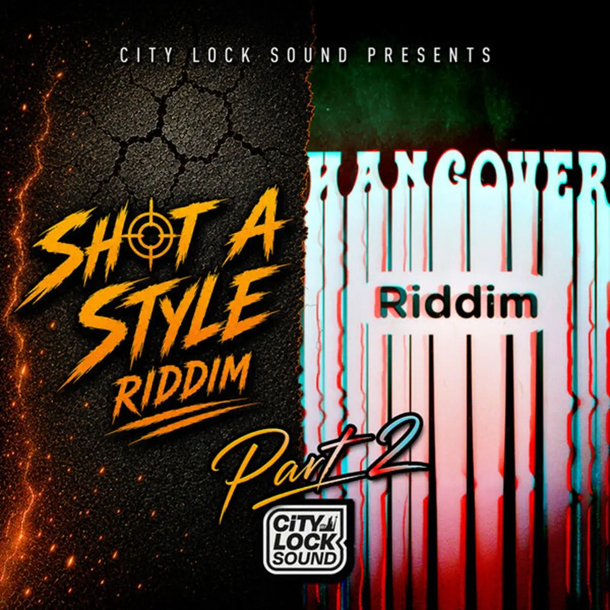 Hangover & Shot A Style Riddim Pt. 2 – City Lock Sound