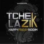 Happy Friday Riddim (Tcheck La Zik Vol7) – Dj Kaprisson