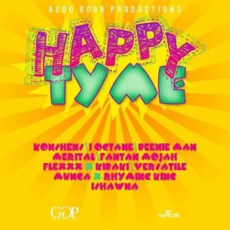 Happy Tyme Riddim – Good Good Production Happy Tyme Riddim - Good Good Production