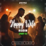 Happy Wife Riddim (Part ll) – Big Yard Music