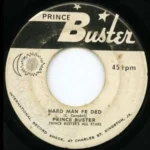 Hard Man Fe Dead Riddim – Prince Buster, Digikal