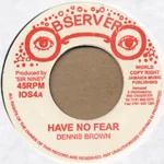 Have No Fear Riddim – Observer, Third World
