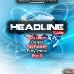 Headline Riddim – Hibiscus Way Productions