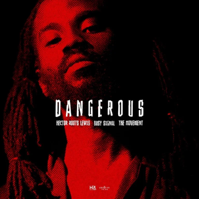 Hector Roots Lewis Ft. Busy Signal & The Movement - Dangerous