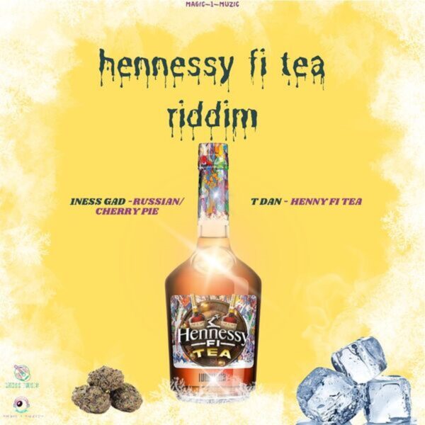 Hennessy Fi Tea Riddim – Magic-1-Muzic Hennessy Fi Tea Riddim - Magic-1-muzic