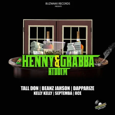 Henny & Grabba Riddim - Buzwakk Records