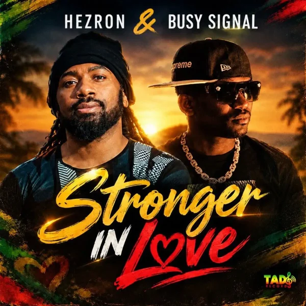 Hezron & Busy Signal - Stronger In Love