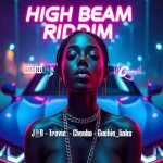 High Beam Riddim – Chenko Production