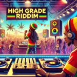 High Grade Party Riddim – Reaux Reggae