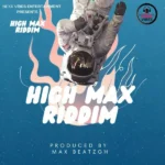 High Max Riddim – Nexx Vibes Entertainment