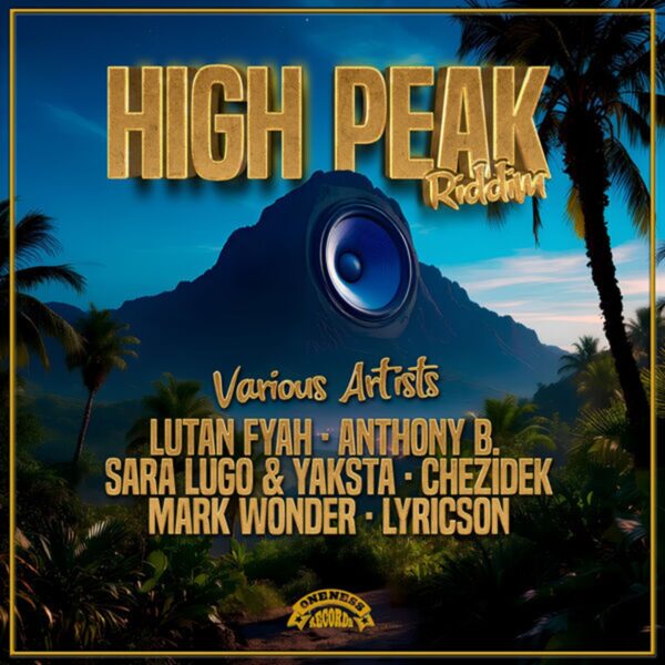 High Peak Riddim - Oneness Records