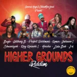 Higher Grounds Riddim – ChinaMan Yard Productions
