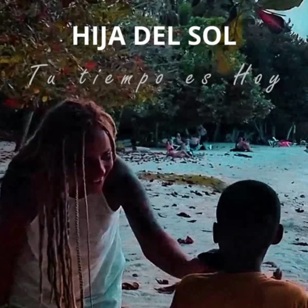 Hija Del Sol - Tu Tiempo Es Hoy