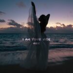 Hirie – I Am Your Vibe