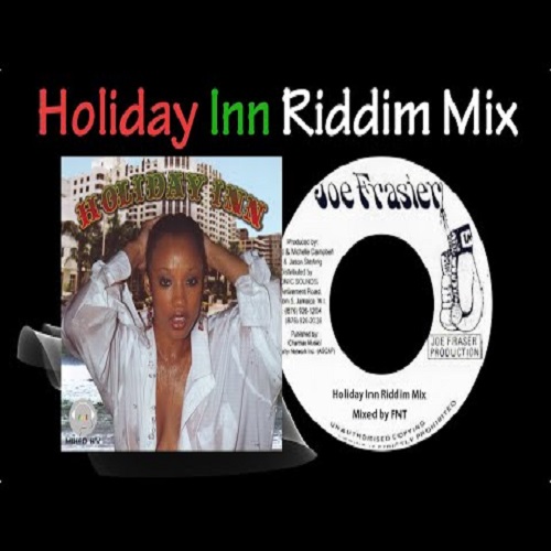 Holiday Inn Riddim - Joe Frasier