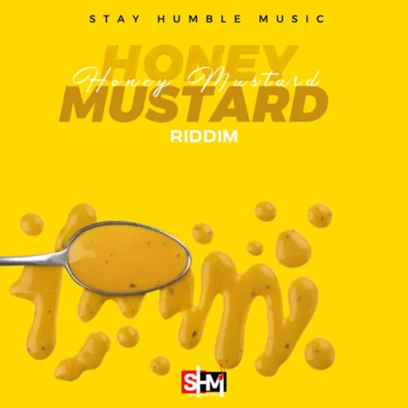 Honey Mustard Riddim - Stay Humble Music