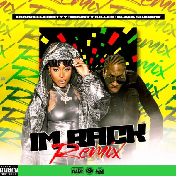 hoodcelebrityy & bounty killer - im back (remix)