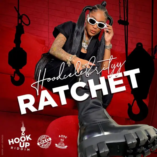 hoodcelebrityy - ratchet