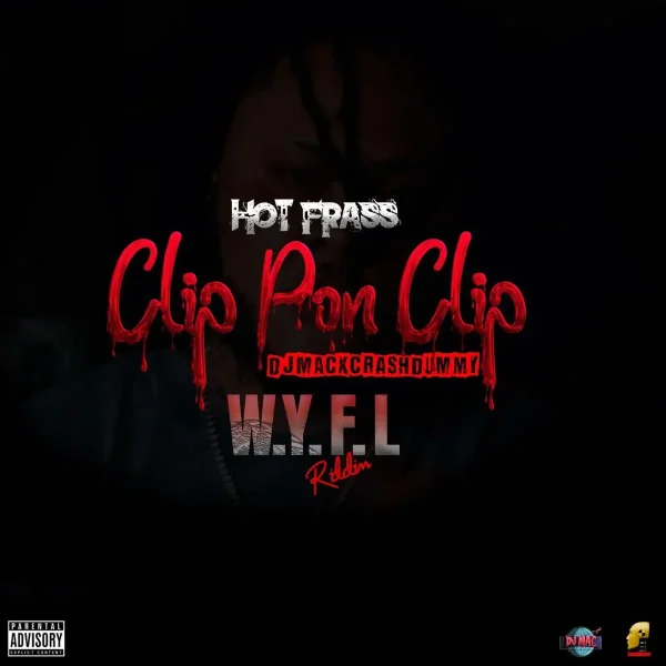 Hot Frass - Clip Pon Clip (Wyfl Riddim)
