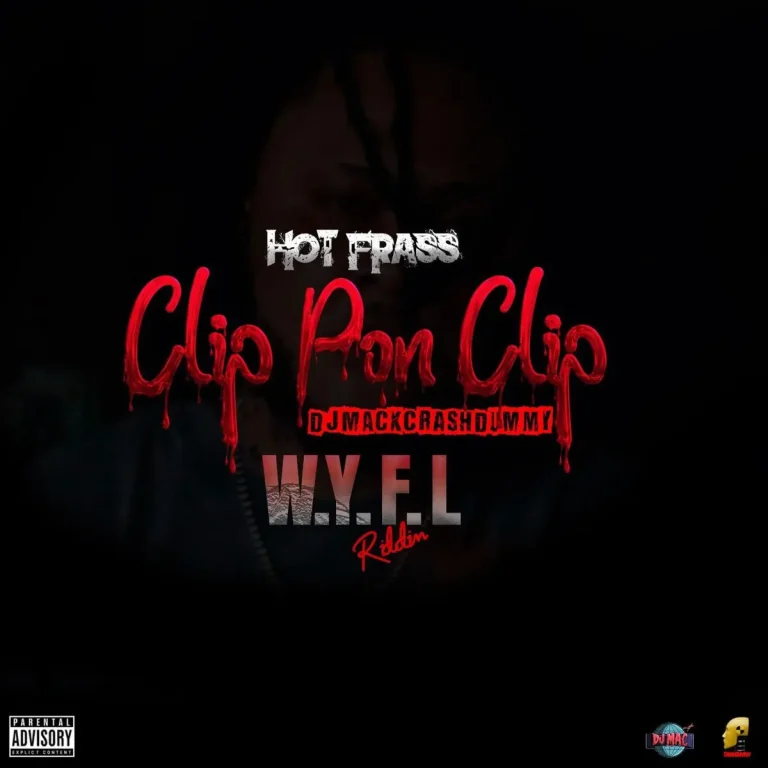 Hot Frass - Clip Pon Clip (Wyfl Riddim)