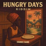 Hungry Days Riddim – Vikings Production