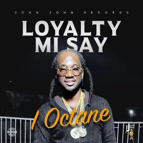 i octane - loyalty mi say